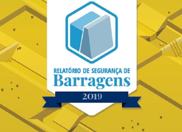 Relatório de Segurança de Barragens 2019 aponta para crescimento de barragens em condições críticas e aumento das ações de fiscalização